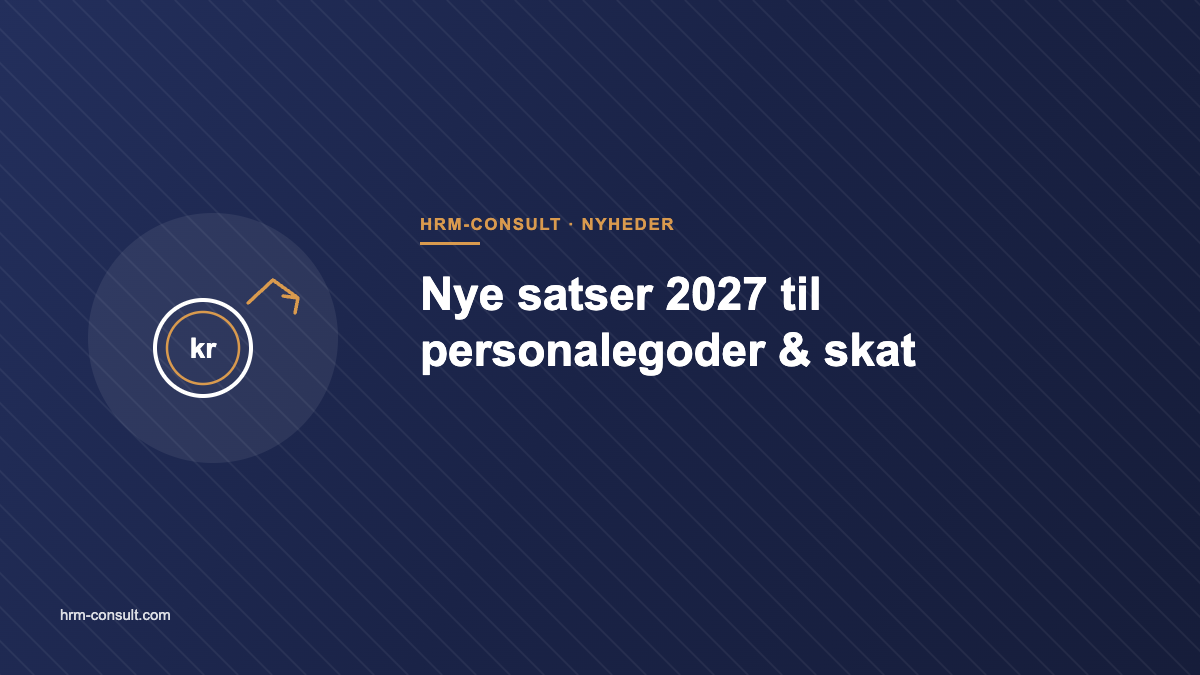 HRM-consult nyhed: nye satser 2027 for personalegoder, fri telefon og forskerskat
